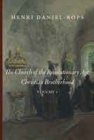 The Church of the Revolutionary Age: Christian Brotherhood, Volume 1 1950970868 Book Cover