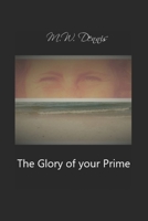 The Glory of Your Prime 170006066X Book Cover