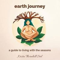 Earth Journey: A Guide to Living with the Seasons 1504387619 Book Cover