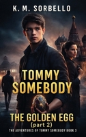 Tommy Somebody: The Golden Egg (part 2) 1807026884 Book Cover