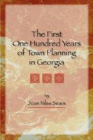 The First One Hundred Years of Town Planning in Georgia 0877973679 Book Cover