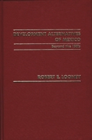 Development alternatives of Mexico beyond the 1980s 027590850X Book Cover