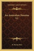An Australian Heroine V1 1017514496 Book Cover