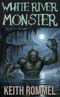 White River Monster 1620067218 Book Cover