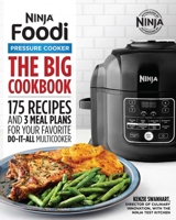 The Official Big Ninja Foodi Pressure Cooker Cookbook: 175 Recipes and 3 Meal Plans for Your Favorite Do-It-All Multicooker 1646110218 Book Cover
