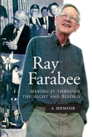 Ray Farabee: Making It Through the Night and Beyond 0615257623 Book Cover