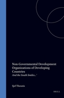 Non-Governmental Development Organizations of Developing Countries:And the South Smiles . . . 0792314077 Book Cover