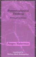 Postmetaphysical Thinking: Philosophical Essays 0262581302 Book Cover