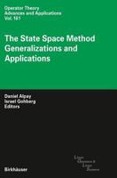 The State Space Method: Generalizations and Applications (Operator Theory: Advances and Applications / Linear Operators and Linear Systems) (Operator Theory: ... / Linear Operators and Linear Systems) 3764373709 Book Cover