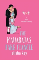 The Maharaja’s Fake Fiancée B0DHZF3XBH Book Cover