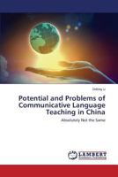 Potential and Problems of Communicative Language Teaching in China: Absolutely Not the Same 384543869X Book Cover