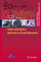 Index and Query Methods in Road Networks 3319107887 Book Cover