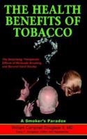 The Health Benefits of Tobacco 9962636450 Book Cover