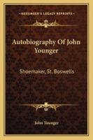 Autobiography of John Younger: Shoemaker, St. Boswells 116324919X Book Cover