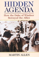 Hidden Agenda: How the Duke of Windsor Betrayed the Allies 0333901819 Book Cover