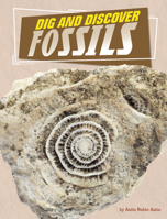 Dig and Discover Fossils 1666342505 Book Cover