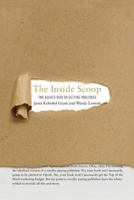 The Inside Scoop: Two Agents Dish on Getting Published 0692834389 Book Cover