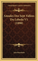 Annales Des Sept Vallees Du Labeda V1 (1898) 1161016651 Book Cover