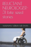 RELUCTANT NEUROLOGIST-31 bite sized stories B094L74PQN Book Cover