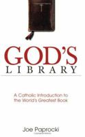 God's Library: A Catholic Introduction to the World's Greatest Book 082942069X Book Cover