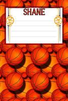 Basketball Life Shane: College Ruled Composition Book 1098610407 Book Cover