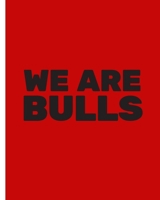 WE ARE BULLS: Basketball Game Stats Book, Large Size (8" X 10"), 164 Pages (82 Games), Log The Best Player You Love, Coaching Notebook, Basketball ... and Tactics for Basketball (NBA TEAM) 167011340X Book Cover