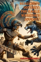Benjamin's Odyssey: The Eagle Warrior's Journey B0DZJ3WZCF Book Cover