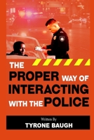 The Proper Way Of Interacting With The Police B096TL9165 Book Cover