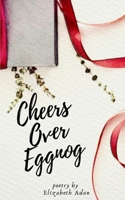 Cheers Over Eggnog 171037621X Book Cover