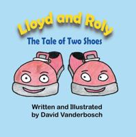 Lloyd and Roly: The Tale of Two Shoes 1612253725 Book Cover