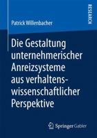 Die Gestaltung Unternehmerischer Anreizsysteme Aus Verhaltenswissenschaftlicher Perspektive 3658177454 Book Cover