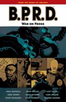 B.P.R.D.: War on Frogs 1595824804 Book Cover