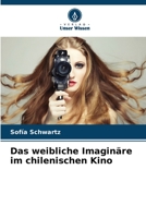 Das weibliche Imaginäre im chilenischen Kino 6206328430 Book Cover