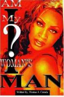 Am I my Woman's Man? 1411682009 Book Cover