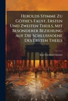 Herolds Stimme Zu G�the's Faust: Ersten Und Zweiten Theils Mit Besonderer Beziehung Auf Die Schlu�scene Des Ersten Theils (Classic Reprint) 1144262135 Book Cover
