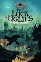 The Luck Uglies 0062271512 Book Cover