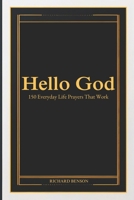 Hello God: 150 Everyday Life Prayers That Work B0CTNBS64W Book Cover