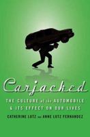 Carjacked: The Culture of the Automobile and Its Effect on Our Lives 0230618138 Book Cover