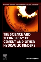 The Science and Technology of Cement and other Hydraulic Binders 0323950809 Book Cover