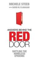 Answers Behind the Red Door : Battling the Homeless Epidemic 1736001698 Book Cover