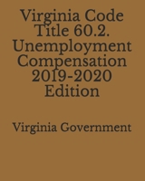 Virginia Code Title 60.2. Unemployment Compensation 2019-2020 Edition 171127366X Book Cover