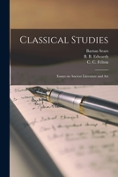Classical Studies: Essays on Ancient Literature and Art 1015176550 Book Cover