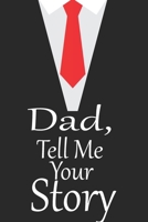 dad, tell me your story: A guided journal to tell me your memories,keepsake questions.This is a great gift to Dad,grandpa,granddad,father and uncle from family members, grandchildren life Birthday 1675341346 Book Cover
