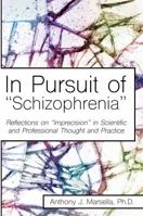 In Pursuit of "schizophrenia": Reflections on "imprecision" in Scientific and Professional Thought and Practice 1631830376 Book Cover