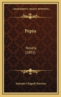 Pepin: Novela (1892) 1165544369 Book Cover