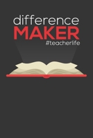 Difference Maker: Teacher's Undated Individual Lesson Planner and Work Diary 1673598773 Book Cover