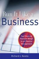 Run It Like a Business: Top Financial Planners Weigh in on Practice Management 1608100243 Book Cover