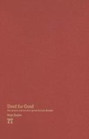 Dead for Good: Martyrdom and the Rise of the Suicide Bomber 1594513244 Book Cover