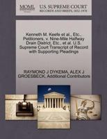 Kenneth M. Keefe et al., Etc., Petitioners, v. Nine-Mile Halfway Drain District, Etc., et al. U.S. Supreme Court Transcript of Record with Supporting Pleadings 1270318233 Book Cover