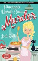 Pineapple Upside Down Murder (The Cast Iron Skillet Mystery Series) 1731177682 Book Cover